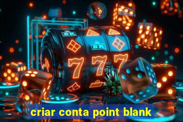 criar conta point blank